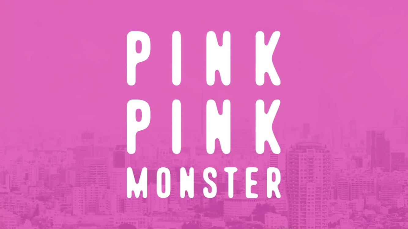 PINK  PINK  MONSTER